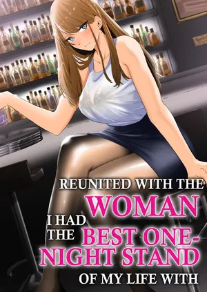 [Mittsuman] Kako ni Ichido Yatta dakedaga, Saikou ni Aishou no Ii Onna to Saikai Shita Hanashi. | Reunited With the Woman I Had the Best One-Night Stand of My Life With. [English]