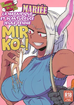 (C100) [Pin to Kite Jigoku (Dance Eiki)] Machi de Uwasa no Kyonyuu Bijin Hitozuma Mirko-san | Les Rumeurs en Ville sur la Magnifique et Plantureuse Jeune Femme Mariée Mirko~! (Boku no Hero Academia) [French] [L'Aile-ou-la-Cuisse-Trad]