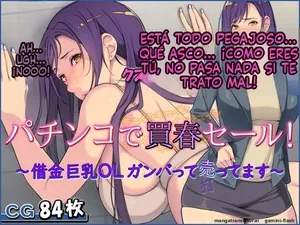 Pachinko de Baishun Sale Shakkin Kyonyuu OL Ganbatte Uttemasu (Spanish) MTL