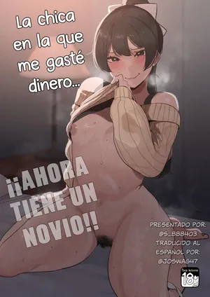 [s8403] La Chica en la que me Gasté Dinero... ¡¡Ahora Tiene un Novio!! The girl I spent money on... now has a boyfriend!! (Spanish) [Joswag47]