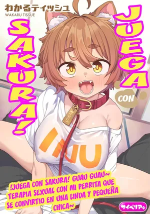 [Kanabun] Sakura to Asobo! ~Chiccha Kawaii Joshi ni Henshin shita Aiken to Wanwan Koubi Therapy~｜¡Juega con Sakura! Guau Guau ~Terapia Sexual con Mi Perrita que Se Convierte en una Linda y Pequeña Chica~ (Cyberia Plus Vol. 39) [Me Banearon x P3NDEJ0]