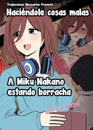 [Dokuneko Noil] Yotta Nakano Miku ni Warui Koto o Suru Hanashi - Haciéndole cosas malas a Miku Nakano estando borracha (Gotoubun no Hanayome) [Español] [Traducciones necesarias]