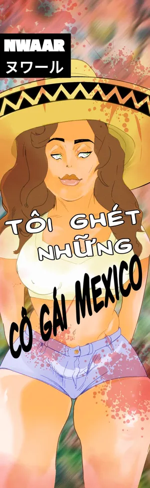 [NWAAR] I hate: Mexican (Phone format) [Vietnamese]