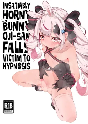 [DisCommunication] Mannen Hatsujou Usagi Oji-san, Saimin ni Kakatte Shimau. | Insatiably Horny Bunny Oji-san Falls Victim To Hypnosis (Tomari Mari) [English] [Fap It Scans] [Suizokukan] [Decensored] [Digital]