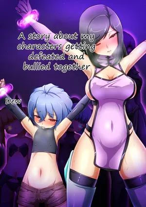 [Dew] A story about my characters getting bullied after losing together