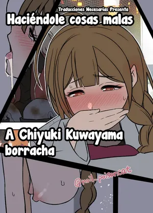[Dokuneko Noil] Deisui Shita Kuwayama Chiyuki ni Warui Koto o Suru Hanashi - Haciéndole cosas malas a Chiyuki Kuwayama borracha (THE iDOLM@STER: Shiny Colors) [Español] [Traducciones necesarias]