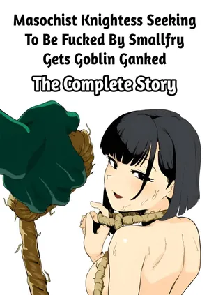 Masochist Knightess Seeking To Be Fucked By Smallfry Gets Goblin Ganked [English] [Apricot Jam]