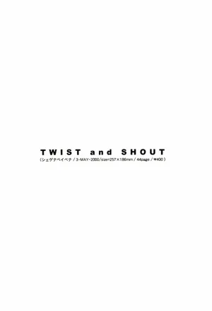 TWIST and SHOUT