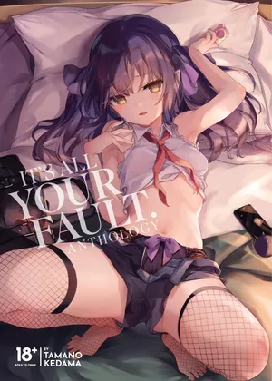 [Kedama Gyuunyuu (Tamano Kedama)] Zenbu Kimi no Sei da. | It's All Your Fault Anthology [English] [J18] [Decensored] [Digital]