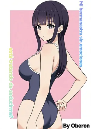 [Oberon] Muhyoujou na Gimai ga Yuuwaku shite Kurun da ga？｜¿Mi hermanastra sin emociones está tratando de seducirme？[Spanish] [8399]