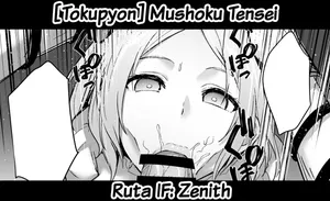 [Tokupyon] Mushoku Tensei Ruta IF : Zenith