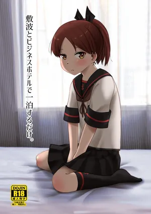 (Kobe Kawasaki Zousen Collection 9) [Owakari Itadaketa darou ka (Umiyamasoze)] Shikinami to Bizinesu Hoteru de Iti Paku Suru Dake。(Kantai Collection -KanColle-) [Digital]