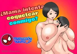 [Samura Shihitoshihitohito] Ichatsuku Okaa-san to Shishunki no Boku | ¿Mamá Intenta Coquetear Conmigo？[Spanish] [Xavit0_0]