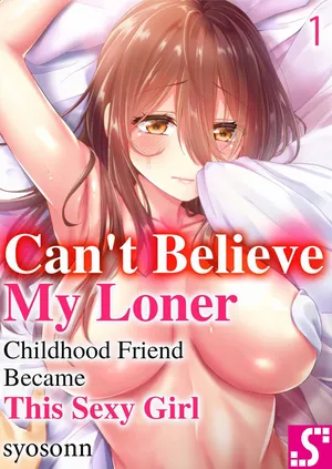 [Sukurīmo] Hiki komori no kuse shite, ero i Karada ni sodatsu na yo ~ ore shika shiranai osananajimi no mesu no kao | Cant Believe My Loner Childhood Friend Became This Sexy Girl Vol. 1 [English] [Decensored] [Ongoing]