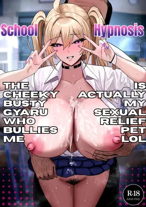 [Yutamaro (Nitake Yutamaro)] School Hypnosis ~The Cheeky Busty Gyaru Who Bullies me is Actually my Sexual Relief Pet Lol~ | Gakuen Saimin ~Ore o Ijimeru Namaiki Bakunyuu Gal, Jitsu wa Ore no Seishori Pet na Ken w~ [English] [Tokutei TL] [Digital]